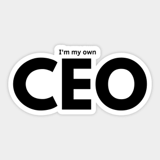 I'm my own CEO Sticker